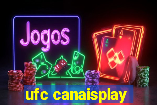 ufc canaisplay